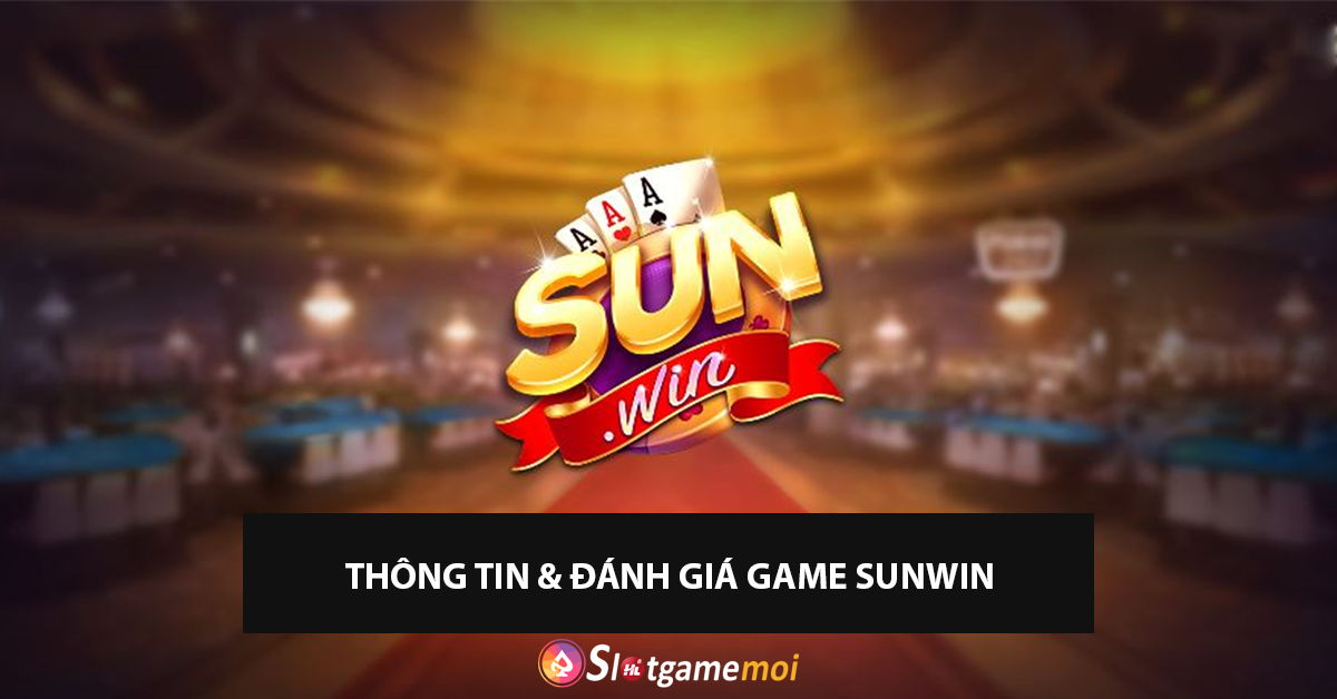 SunWin – Cổng game bài đổi thưởng độc đáo, uy tín và chất lượng