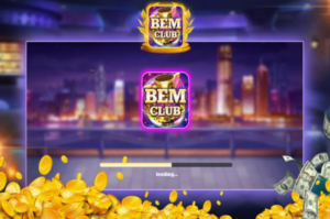 BEM - Cổng game giải trí xanh chín đẳng cấp cho tân thủ
