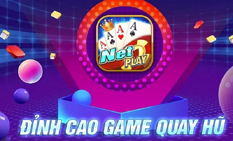 Netplay - Thánh địa game quay hũ đổi thưởng