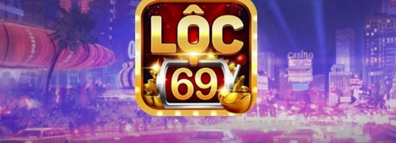 Lộc 69 - Trang chủ đẳng cấp nhất tại khu vực châu Á